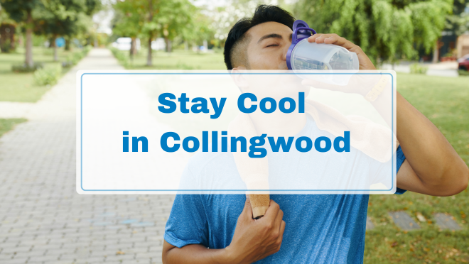 text: Stay Cool in Collingwood. Image: Man drinking water from water bottle