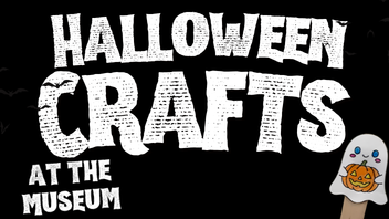 Halloween Crafts and the Museum Banner