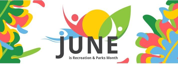 June is Recreation & Parks Month June is Recreation & Parks Month