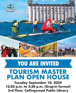 You are Invited - Tourism MAster Plan Open House Tuesday, September 10th 12:30 - 3:30 Collingwood Publc Library