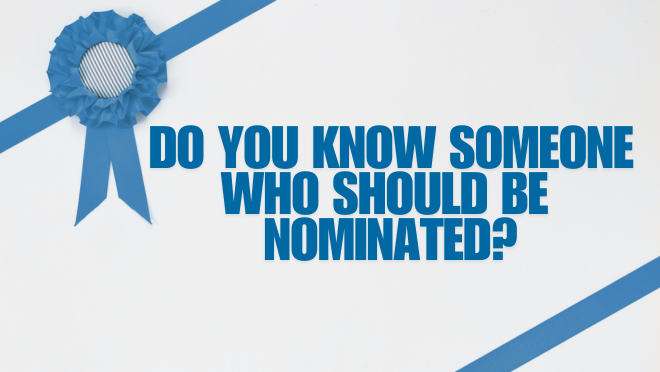 Do you know someone who should be nominated?