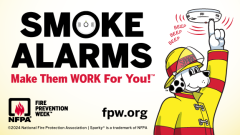 Fire Prevention Week - Smoke Alarms - Marke them work for you!