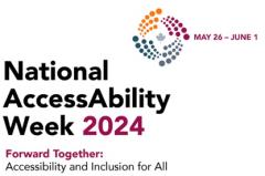 National AccessAbility Week 2024. May 26 - June 1. Forward together: Accessibility and Inclusion for All