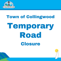 Town of Collingwood Temporary Road Closure sign.