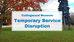 Collingwood Museum and Banner of Service Disruption