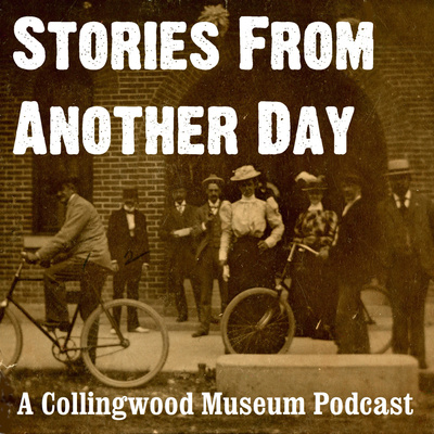 Stories from Another Day - A Collingwood Museum Podcast